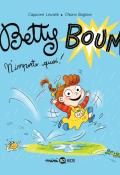 Betty Boum (T. 1). N'importe quoi !, Capucine Lewalle, Chiara Baglioni, livre jeunesse
