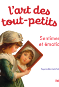 L'art des tout-petits : Sentiments et émotions, Sophie Bordet-Petillon, livre jeunesse