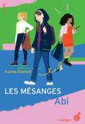 Les Mésanges (T. 1). Abi, Audrey Bischoff, livre jeunesse