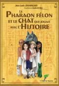 Le pharaon félon et le chat qui jouait avec l'Histoire, Jean-Louis Jouanneaud, Giulia Ecchili, livre jeunesse