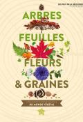 Arbres, feuilles, fleurs et graines : une encyclopédie visuelle du monde végétal, Sarah Jose, livre jeunesse
