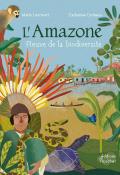 L'Amazone : fleuve de la biodiversité, Marie Lescroart, Catherine Cordasco, livre jeunesse