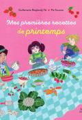 Mes premières recettes de printemps-Guillemette Resplandy-Taï-Pia Taccone-Livre jeunesse-Livre d'activités jeunesse-Livre de recette jeunesse