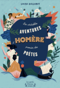 Les véritables aventures d'Homère, premier des poètes, Louise Guillemot, Clara Dupré, livre jeunesse