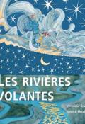 Les rivières volantes, Véronique Duval, Frédéric Mouillet, livre jeunesse