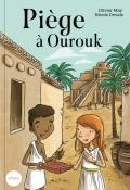 Piège à Ourouk, Olivier may, Nicole Devals, livre jeunesse