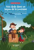 Fais dodo dans un bayou de la Louisiane, Bïa, Fanny Berthiaume, livre jeunesse