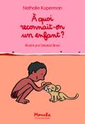 À quoi reconnait-on un enfant ?, Nathalie Kuperman, Soledad Bravi, livre jeunesse