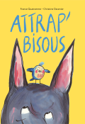 Attrap'bisous, France Quatromme, Chrisitine Davenier, livre jeunesse