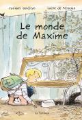 Le monde de Maxime, Jacques Goldstyn, Lucile de Pesloüan, livre jeunesse