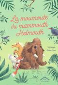 La moumoute du mammouth Helmouth, Val Reiyel, Eloïse Oger, livre jeunesse