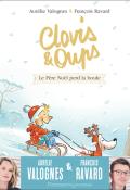 Clovis et Oups (T. 3). Le Père Noël perd la boule, Aurélie Valognes, François Ravard, livre jeunesse