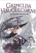 Grimelda Hauchecorne, la souris de Salem, Cassandra O'Donnel, Jean-Mathias Xavier, livre jeunesse