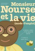 Monsieur Nourse et la vie (mode d'emploi), Christian Demilly, Alice de Nussy, livre jeunesse