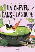 Un cheveu dans la soupe, Guillaume Bianco, Caroline Hüe, livre jeunesse