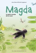 Magda. Le petit monde de la mare, Anne Sibran, Émilie Angebault, livre jeunesse