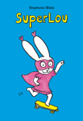 Superlou, Stéphanie Blake, livre jeunesse