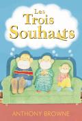 Les trois souhaits, Anthony Browne, livre jeunesse