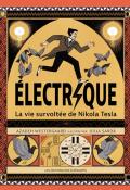 Électrique : la vie survoltée de Nikola Tesla, Azadeh Westergaard, Julia Sarda, Ilona Meyer, livre jeunesse