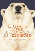 Le grand livre des animaux de l'extrême, Sophie Biltman, Juliette Ravaux, Claire Martha, livre jeunesse
