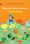 Mes premières recettes d'automne-Guillemette Resplandy-Taï & Pia Taccone-Livre jeunesse