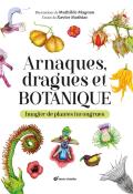 Arnaques, dragues et botanique : imagier de plantes incongrues, Xavier Mathias, Mathilde Magnan, livre jeunesse