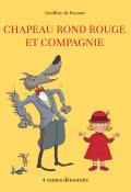 Chapeau rond rouge et compagnie : 4 contes détournés, Geoffroy de Pennart, livre jeunesse