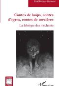 Contes de loups, contes d'ogres, contes de sorcières : la fabrique des méchants, Eva Barcelo-Hermant, livre jeunesse