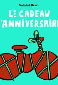 Le cadeau d'anniversaire, Soledad Bravi, livre jeunesse