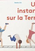 Un instant sur la Terre, Seoha Lim, livre jeunesse