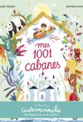 Mes 1001 cabanes, Anaïs Vachez, Antonin Faure, livre jeunesse