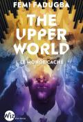 Le Monde caché = The Upper World, Femi Fadugba, livre jeunesse, roman