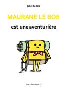 Maurane le bob est une aventurière, Julie Bullier, Livre jeunesse