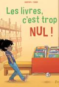 Les livres, c'est trop nul ! Gropapa Thorn Evalu album jeunesse