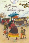 Les origines du prince Django Mary ESTRADE Manuela DUPONT et ZAD Utopique il était une voix album jeunesse