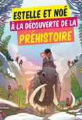 Estelle et Noé à la découverte de la préhistoire, Christophe Mallet, Camouche , livre jeunesse