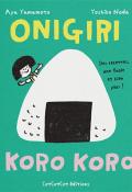 Onigiri : koro koro , Aya Yamamoto , Yoshiko Noda , Laetitia Cordonnier , Livre jeunesse  