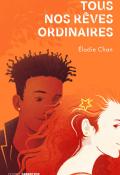 Tous nos rêves ordinaires, Élodie Chan, livre jeunesse
