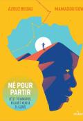 Né pour partir : Récit de Mamadou, migrant mineur de Guinée , Azouz Begag , Mamadou Sow , Livre jeunesse