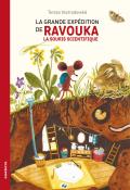 La grande expédition de Ravouka la souris scientifique, Tereza Vostradovská, livre jeunesse