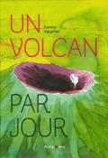 Un volcan par jour , Fanny Vaucher , Livre jeunesse