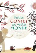 Petits contes du vaste monde, Rolande Causse, Nane Vézinet, Jean-Luc Vézinet, livre jeunesse