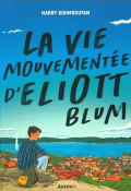 La vie mouvementée d'Eliott Blum, Harry Koumrouyan, livre jeunesse