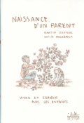Naissance d'un parent : vivre et grandir avec les parents, Martin Steffens, Emilie Angebault, live jeunesse