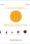 Roule galette, Adrien Pichelin, Sonia Chaine, livre jeunesse