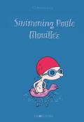 Swimming poule mouillée, Guillaume Long, livre jeunesse