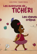 Les aventures de Tichéri. Les cheveux crépus, Licia Chery, QueenMama, livre jeunesse