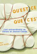 Qu’est-ce que c'est ? : l’art extraordinaire de Christo et Jeanne-Claude, Greg Neri, Elizabeth Haidle, livre jeunesse