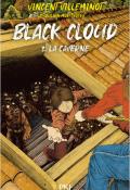 Black cloud (T. 3). La caverne, Vincent Villeminot, Julien Martinière, livre jeunesse