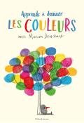 Apprends à dessiner les couleurs avec Marion Deuchars, Marion Deuchars, livre jeunesse